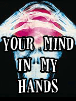 Your Mind in My Hands