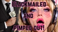 Blackmailed-and-Pimped-Out